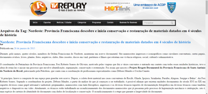 TV Replay - http://www.tvreplay.com.br/tag/nordeste-provincia-franciscana-descobre-e-inicia-conservacao-e-restauracao-de-materiais-datados-em-4-seculos-de-historia/